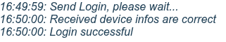 A screenshot from the web flasher.

16:49:59: Send Login, please wait...
16:50:00: Received device infos are correct
16:50:00: Login successful