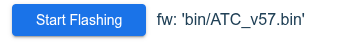 A screenshot from the flasher.

[Start Flashing button] fw: 'bin/ATC_v57.bin'